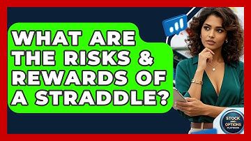 What Are The Risks & Rewards Of A Straddle? - Stock and Options Playbook