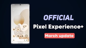 Finally OFFICIAL Pixel Experience PLUS EDITION is here - Android 13 March UPDATE!