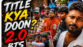 Title Kya Doon ?2.0 Shoot