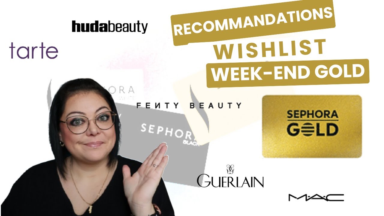 WEEK END GOLD SEPHORA : recommandations et wishlist (décembre 2025)