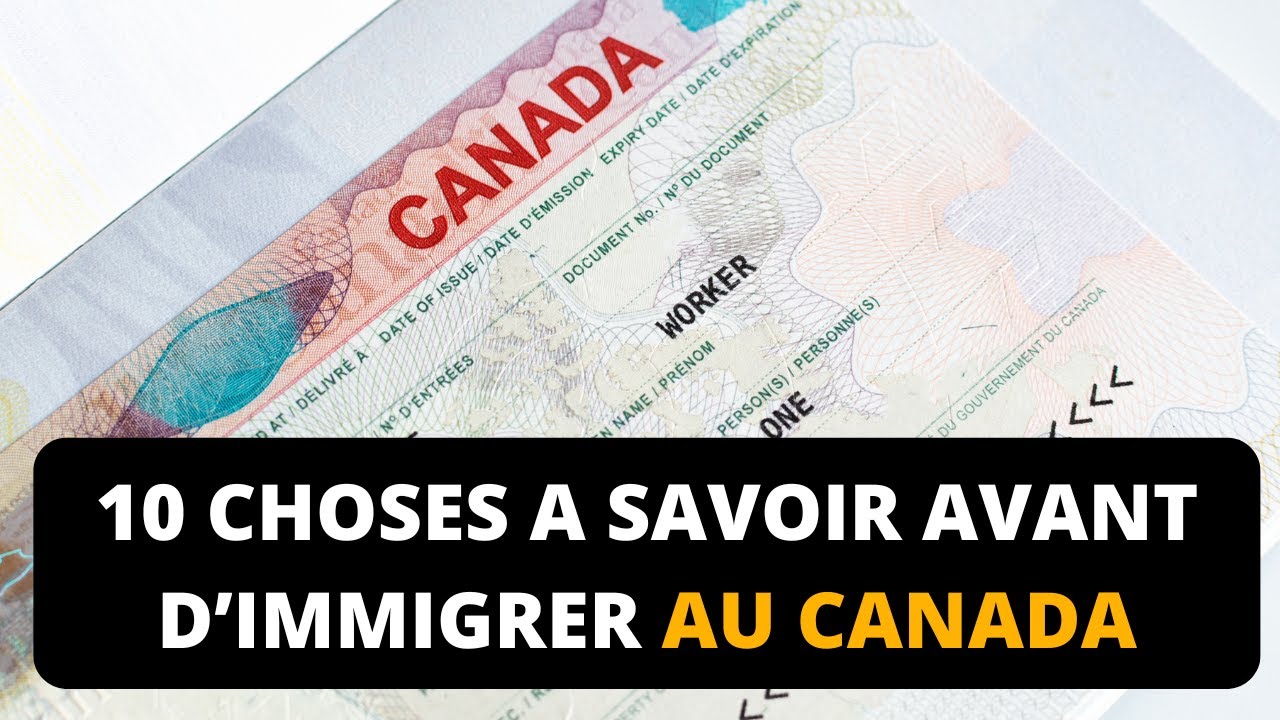 10 choses à savoir avant d'immigrer au Canada - YouTube
