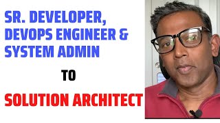 Developer to Solution Architect | Platform Solution Architect | Infrastructure Solution Architect