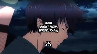 KIDR - RIGHT NOW [prod. kami]