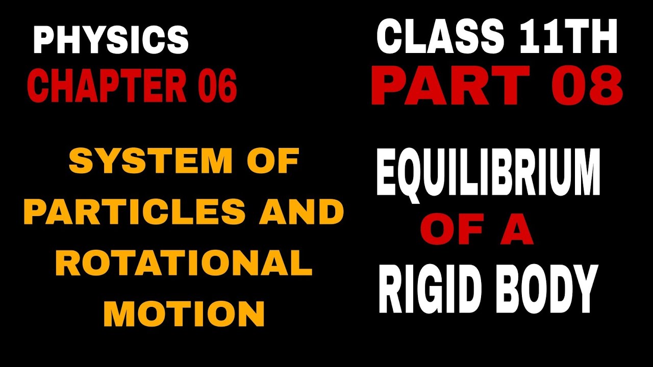 Equilibrium Of A Rigid Body Class 11th | Rotational Equilibrium | Ncert ...
