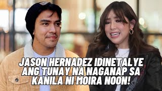 Jason Hernandez INILABAS Na TOTOONG NANGYARI sa KANILA ni Moira matapos ang HIWALAYAN nila!
