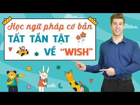Video TẤT TẦN TẬT CÁCH SỬ DỤNG CẤU TRÚC CÂU ƯỚC WISH TRONG... - youtube
