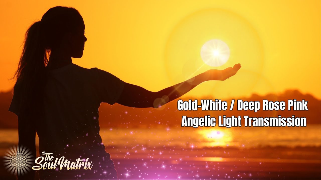 Gold-White / Deep Rose Pink Angelic Light Transmission: Opening and Clearing the Heart Chakra