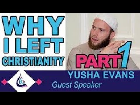 Why I left Christianity And Converted To Islam By Yusha Evans Part 1 Of 2 ᴴᴰ