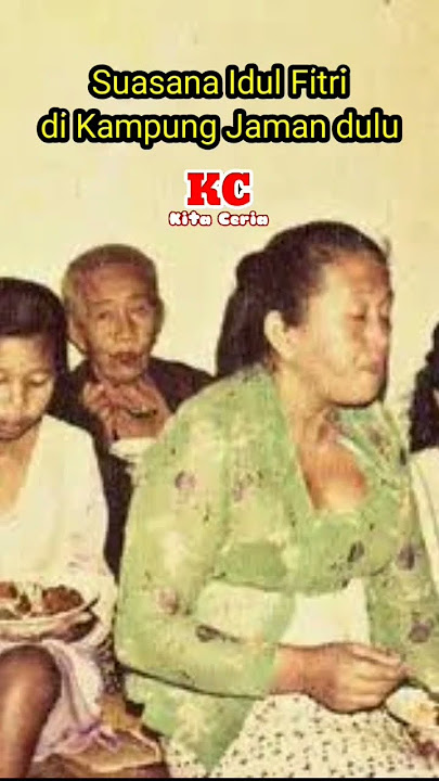 Lebaran Idul Fitri di Kampung Jaman Dulu ~ Channel Kita Ceria