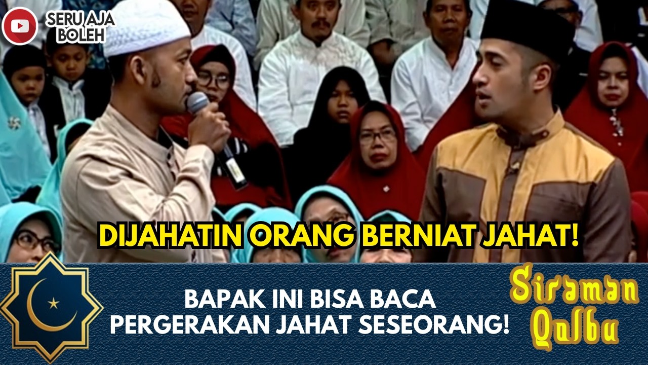 BAPAK INI BISA BACA PERGERAKAN JAHAT SESEORANG! | SIRAMAN QOLBU EXTENDED