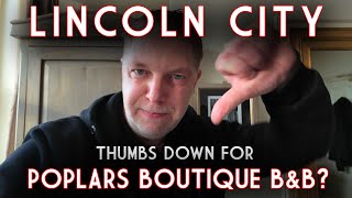 Was it a thumbs down for POPLARS Hotel, Lincoln? - Chatty VLOG (not sponsored!)