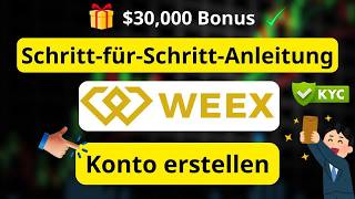 WEEX Tutorial 2026: Konto erstellen &amp; KYC (Schritt für Schritt)
