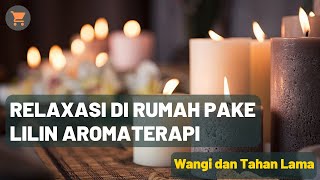 15 Rekomendasi Lilin Aroma Terapi Premium di Shopee