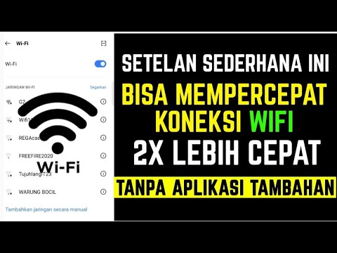 Cara Mempercepatkan Sambungan WiFi Sehingga 2x Tanpa Aplikasi Tambahan