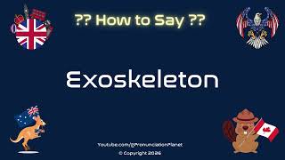🐚 🦋 How to Pronounce Exoskeleton? (CORRECTLY) | Pronunciation Planet