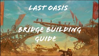 Last Oasis - Bridge Building Tutorial