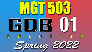 MGT503 GDB 1 Solution 2022 | MGT503 Spring 2022 GDB | AM VU Helper