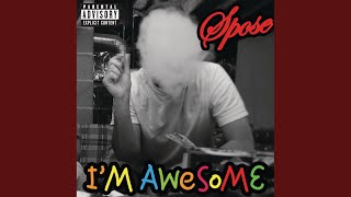 I'm Awesome - Spose