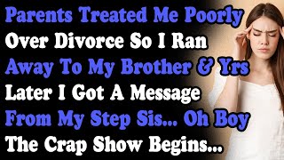 Parents Treated Me Poorly Over Divorce So I Ran Away To My Brother & Years Later I Got A Message... by ER stories 21,229 views 1 year ago 19 minutes
