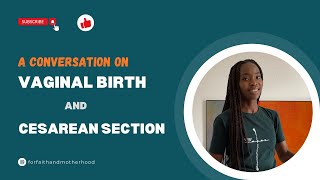 A conversation on Vaginal Birth and Cesarean Section