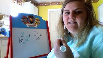 Adding Fractions with denominators of 10 and 100 Help.