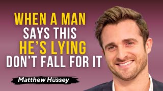 6 LIES MEN TELL WOMEN — DON’T FALL FOR THEM | Matthew Hussey Relationship Insights