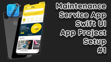 Online Maintenance Service App in SwiftUI: Complete App Project Setup Guide #1