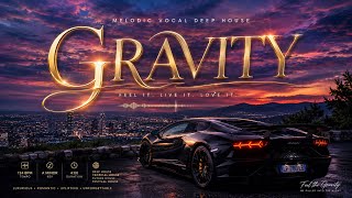 GRAVITY  | Emotional Melodic Deep House 2026 | Ibiza Sunset | Relaxing EDM | Selected Style