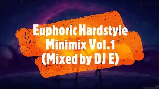 Euphoric Hardstyle Minimix Vol.1 (Mixed by DJ E)