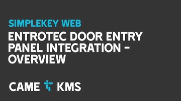 SimpleKey Web: CAME Entrotec Door Panel Integration - Overview