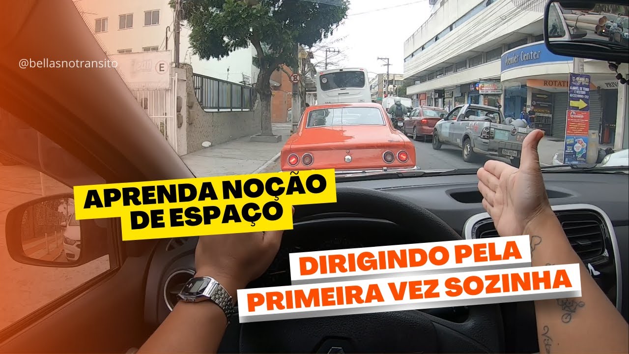 APRENDA NOÇÃO DE ESPAÇO DIRIGINDO PELA PRIMEIRA VEZ SOZINHA - YouTube