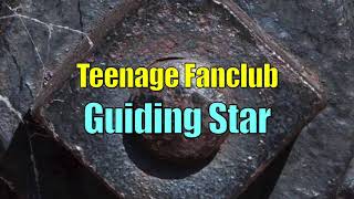 Teenage Fanclub - Guiding Star (with Lyrics)