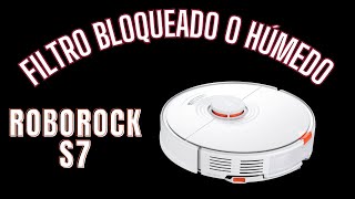 Roborock S7 Filter blocked or wet