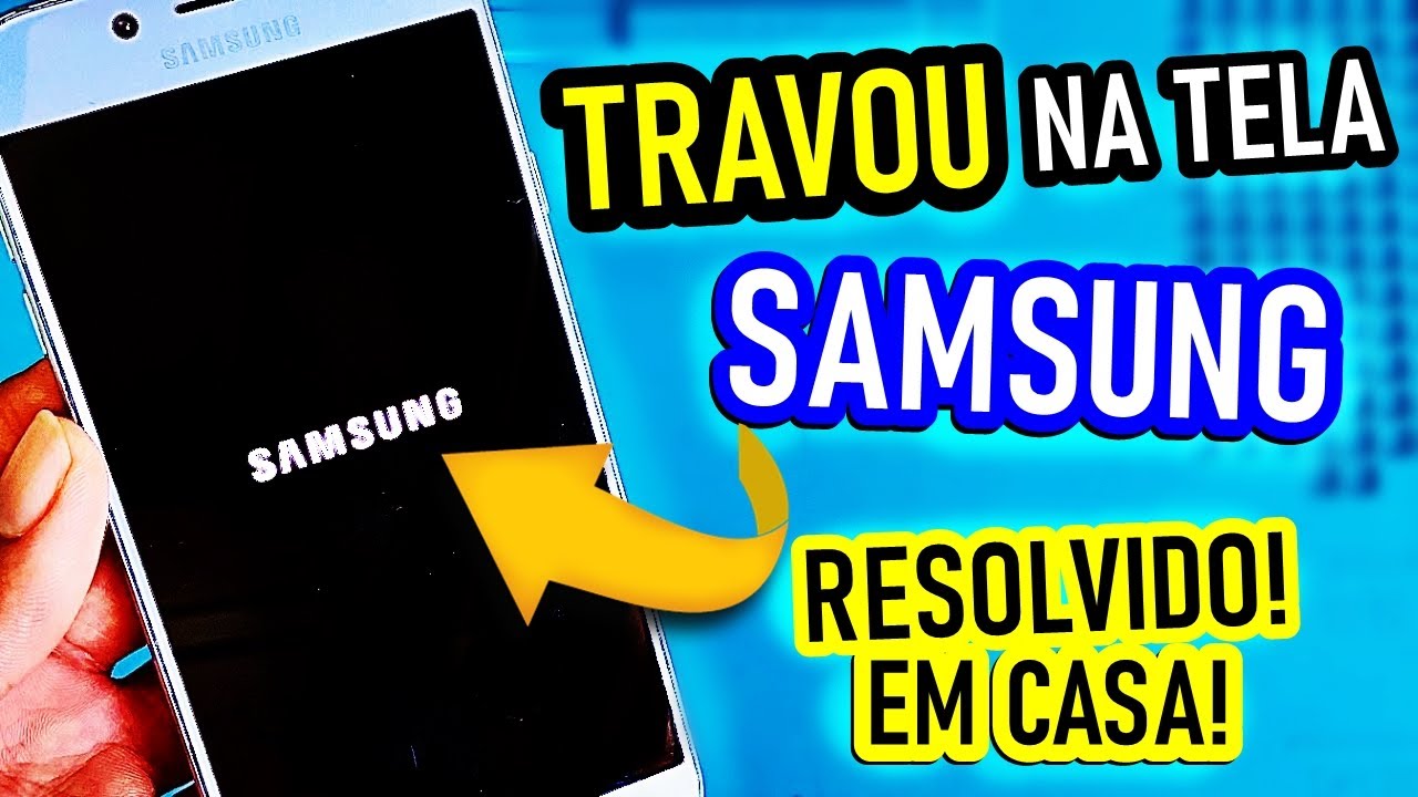 Celular TRAVOU na TELA INICIAL SAMSUNG? TENTE ISSO PRIMEIRO ANTES DE ...