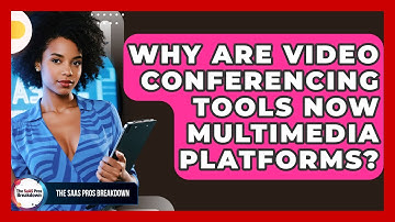 Why Are Video Conferencing Tools Now Multimedia Platforms? - The SaaS Pros Breakdown
