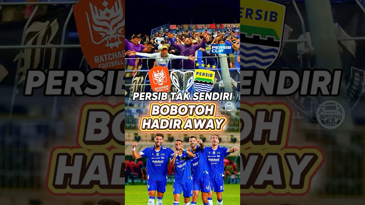 Bobotoh Dukung Persib Away Sampai Thailand! 