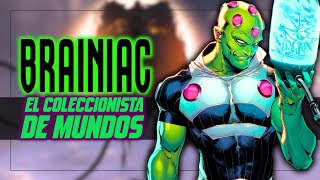 BRAINIAC EXPLICADO: Historia Completa del Villano Más Inteligente de DC Comics