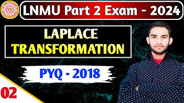 2.LNMU Part-2 Mathematics Honours Paper 4 VVI Question 2024 | Laplace Transform 2018 PYQ