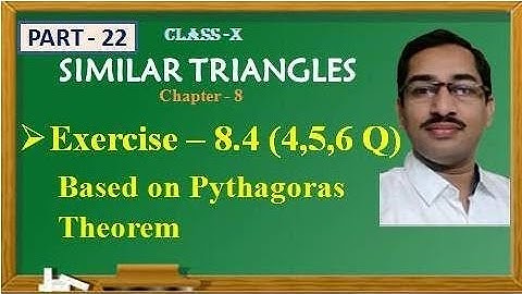 SIMILAR TRIANGLES//EXERCISE 8.4(4,5,6,Q)//BASED ON PYTHAGORAS THEOREM//
