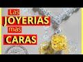 Cuales son las JOYERIAS mas FAMOSAS del MUNDO | Las JOYERIAS mas CARAS del MUNDO