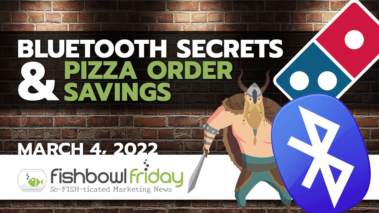 Fishbowl Friday March 4th 2022 🐟 Bluetooth Secrets & How To Save Money