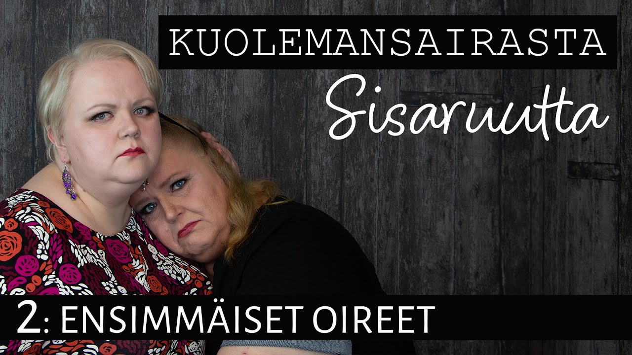 KUOLEMANSAIRASTA SISARUUTTA: Oireet ennen diagnoosia (Jakso 2)