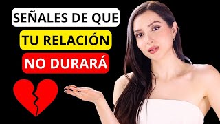 13 Señales de que TU RELACIÓN NO DURARÁ...