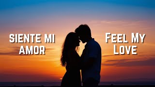 Feel My Love - Siente Mi Amor (Official Love Song 2024)