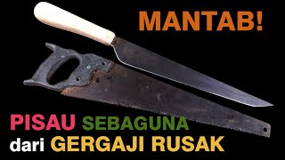 Membuat Pisau Serbaguna dari Gergaji Rusak | Tips dan Trik | Rbrain Project