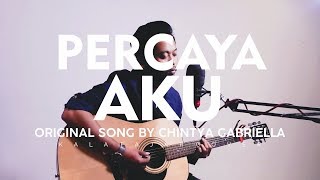 Chintya Gabriella - Percaya Aku Akustik Cover I Kala Fajar