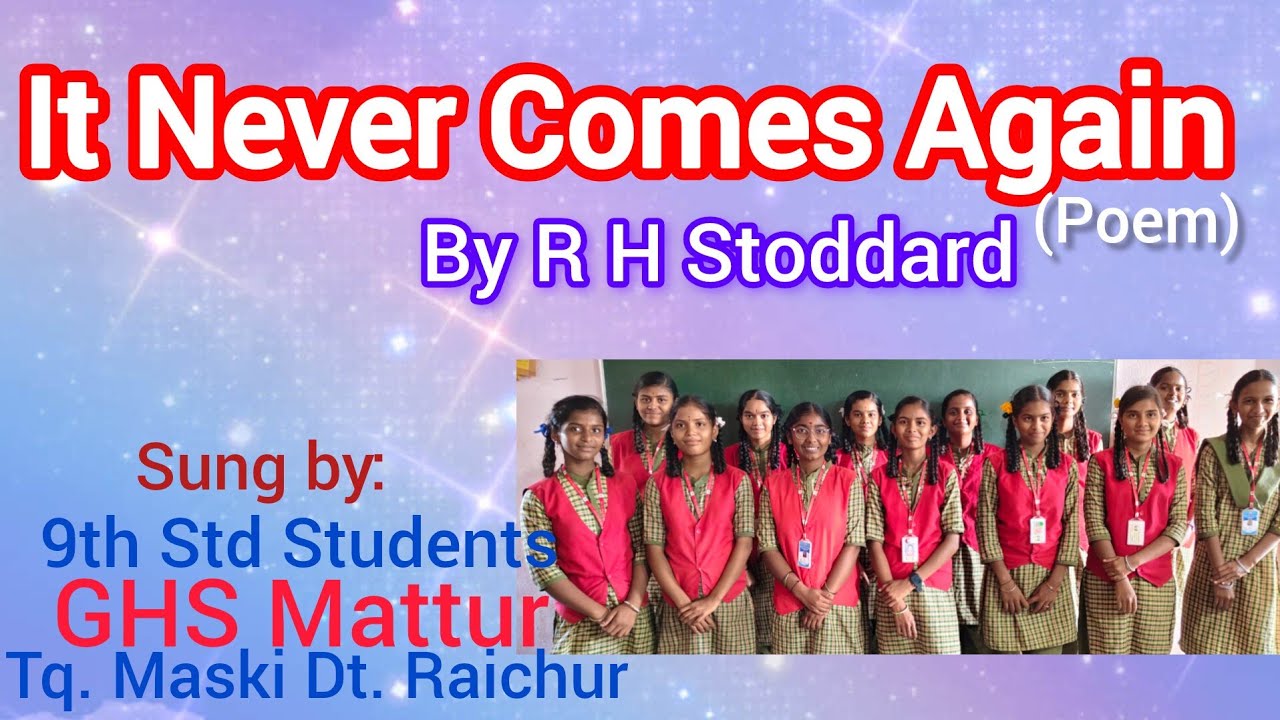It Never Comes Again by R H Stoddard | 9th Class |There are gains for all our losses| GHS Mattur