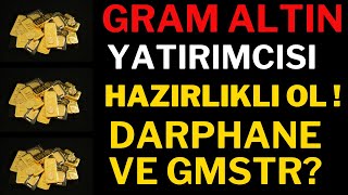 Gram Altın Yatırımcısı , Darphane Ve Gmstr Pazartesi Dikkat