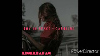 Boy In Space - Caroline (Lyrics)