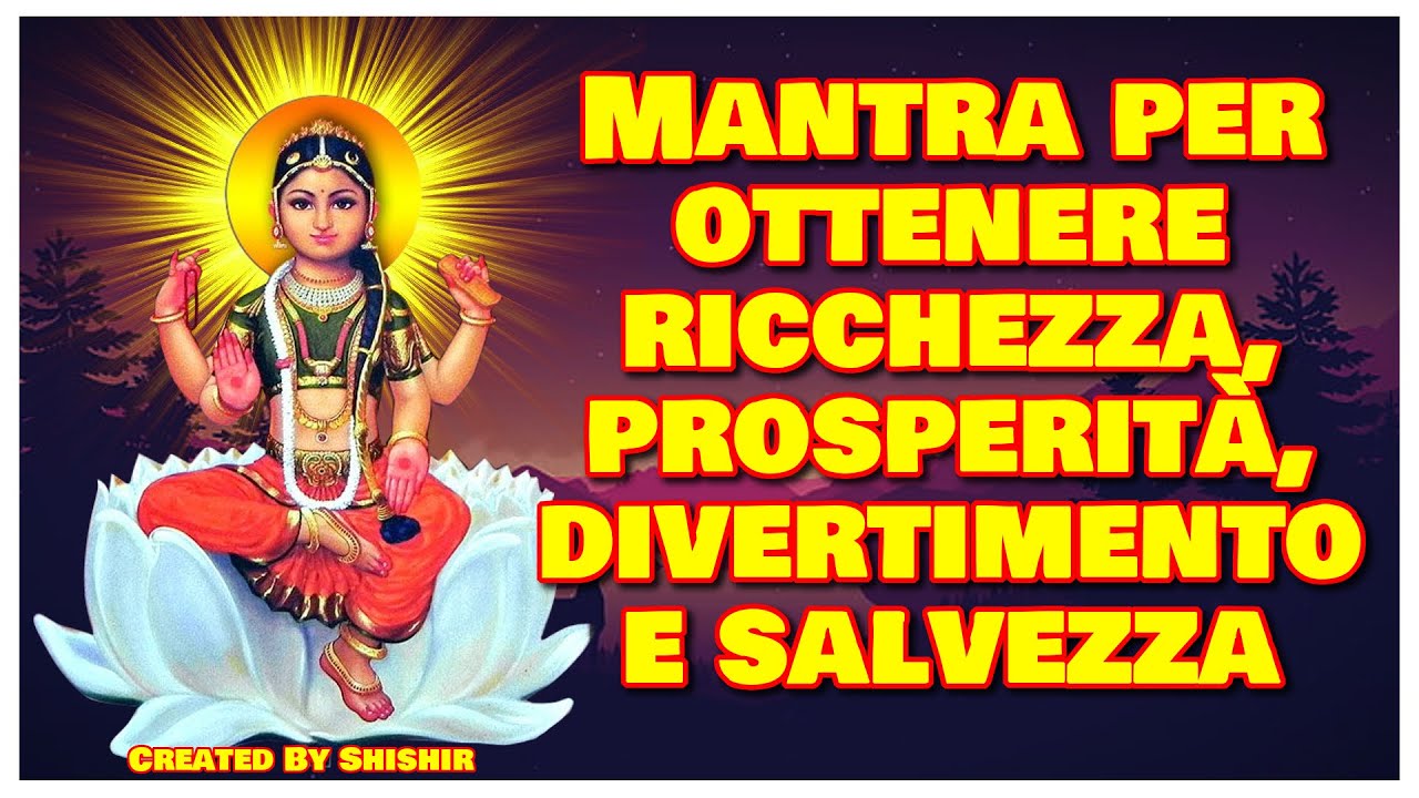 Mantra per ottenere ricchezza, prosperità, divertimento e salvezza ...